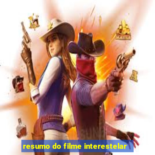 resumo do filme interestelar